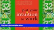 Big Deals  Put Your Intuition to Work: How to Supercharge Your Inner Wisdom to Think Fast and Make