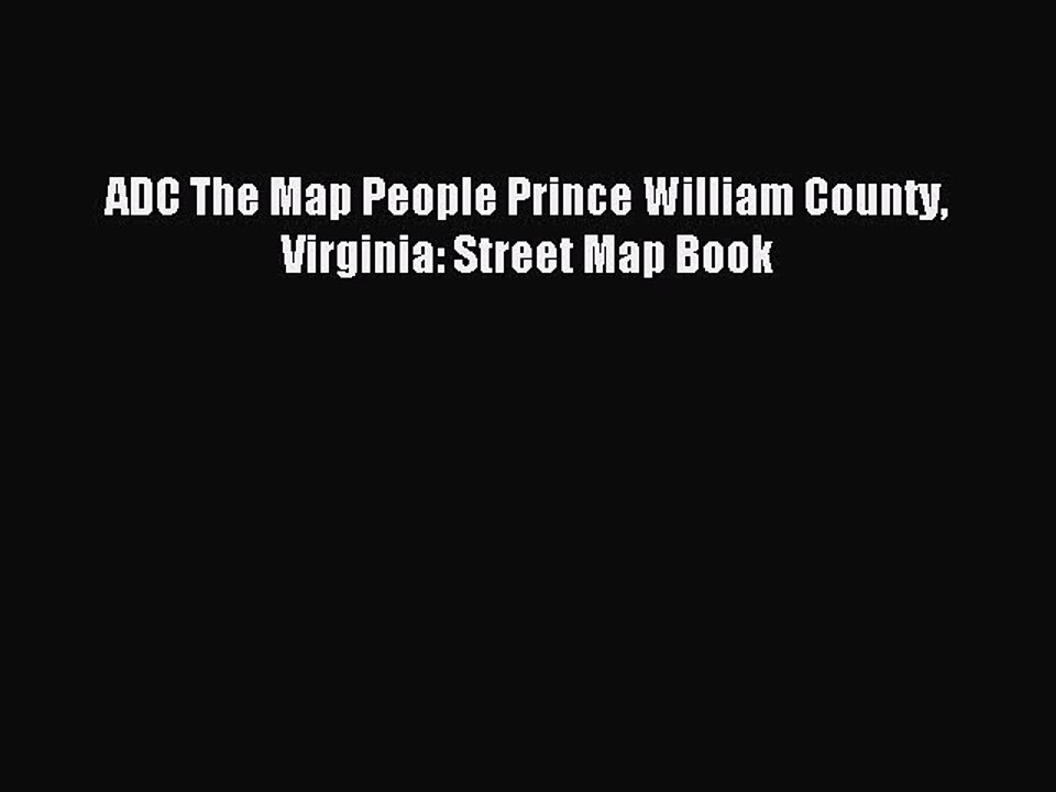 [PDF] ADC The Map People Prince William County Virginia: Street Map Book Full Online