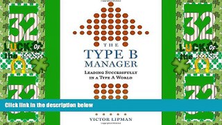 Big Deals  The Type B Manager: Leading Successfully in a Type A World  Free Full Read Best Seller