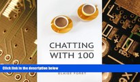 Must Have  Chatting with 100: Because the most effective public speaking is like chatting with a