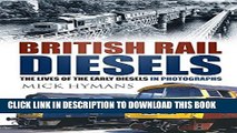 [PDF] British Rail Diesels: The Lives of the Early Diesels in Photographs Full Online