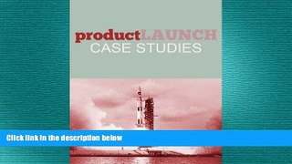 FREE DOWNLOAD  Product Launch Case Studies  DOWNLOAD ONLINE