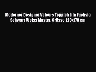 Moderner Designer Velours Teppich Lila Fuchsia Schwarz Weiss Muster GrÃ¶sse:120x170 cm