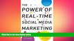 READ book  The Power of Real-Time Social Media Marketing: How to Attract and Retain Customers and