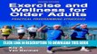 [PDF] Exercise and Wellness for Older Adults - 2nd Edition: Practical Programming Strategies Full