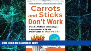 Must Have  Carrots and Sticks Don t Work: Build a Culture of Employee Engagement with the