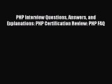 [PDF] PHP Interview Questions Answers and Explanations: PHP Certification Review: PHP FAQ Full