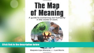 Big Deals  The Map of Meaning: A Guide to Sustaining our Humanity in the World of Work  Free Full