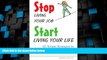 Big Deals  Stop Living Your Job, Start Living Your Life: 85 Simple Strategies to Achieve Work/Life