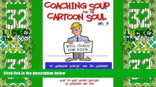 Big Deals  Coaching Soup for the Cartoon Soul, No. 2: Will Coach for Food  Best Seller Books Best