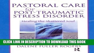 [PDF] Pastoral Care for Post-Traumatic Stress Disorder: Healing the Shattered Soul Full Online