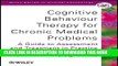 [PDF] Cognitive Behaviour Therapy for Chronic Medical Problems: A Guide to Assessment and