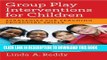 [PDF] Group Play Interventions for Children: Strategies for Teaching Prosocial Skills Full Colection