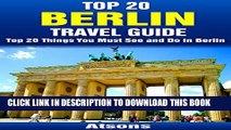 [PDF] Top 20 Things to See and Do in Berlin - Top 20 Berlin Travel Guide (Europe Travel Series