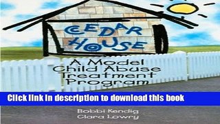 [PDF] Cedar House: A Model Child Abuse Treatment Program Full Online
