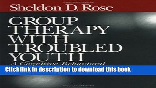 [PDF] Group Therapy with Troubled Youth: A Cognitive-Behavioral Interactive Approach Popular Online