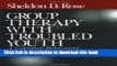 [PDF] Group Therapy with Troubled Youth: A Cognitive-Behavioral Interactive Approach Popular Online