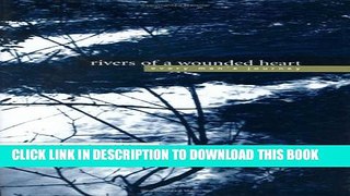 [PDF] Rivers of a Wounded Heart: Everyman s Journey Full Online