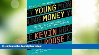Big Deals  Young Money: Inside the Hidden World of Wall Street s Post-Crash Recruits  Best Seller