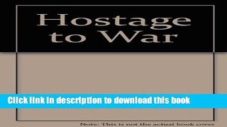 [PDF] Hostage to War: A True Story Full Online