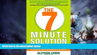 READ FREE FULL  The 7 Minute Solution: Time Strategies to Prioritize, Organize   Simplify Your