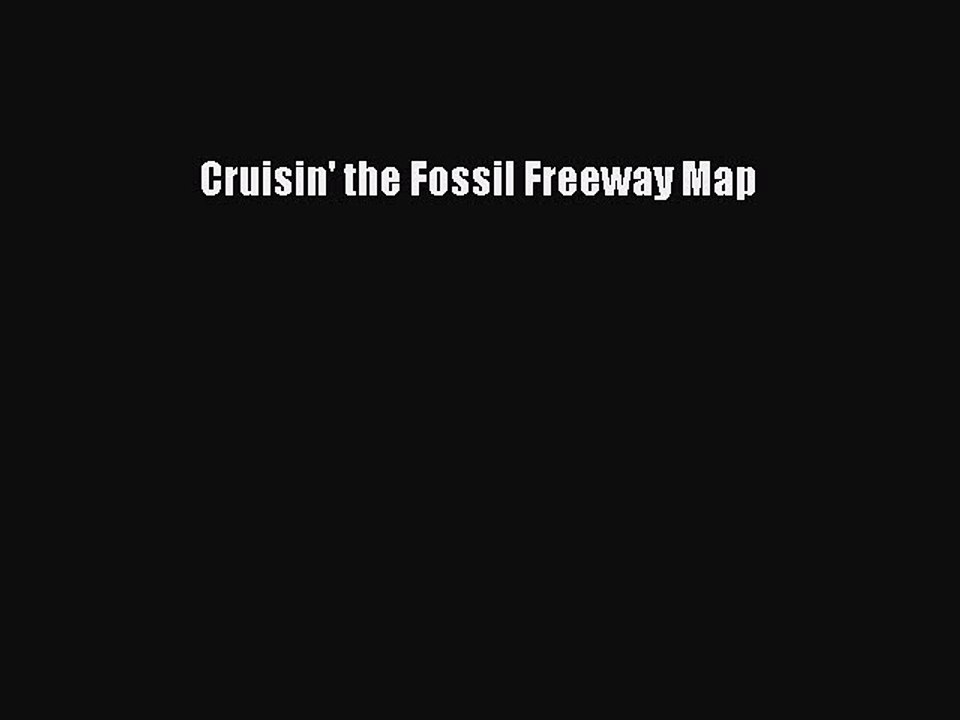 [PDF] Cruisin' the Fossil Freeway Map Full Colection
