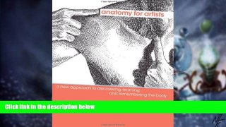 Must Have  Anatomy for Artists: A New Approach to Discovering, Learning and Remembering the Body