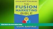 READ book  The Fusion Marketing Bible: Fuse Traditional Media, Social Media,   Digital Media to