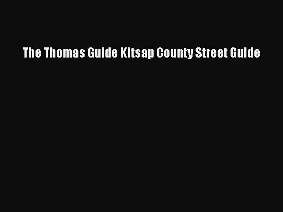 [PDF] The Thomas Guide Kitsap County Street Guide Popular Online