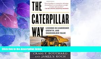 Big Deals  The Caterpillar Way: Lessons in Leadership, Growth, and Shareholder Value  Free Full
