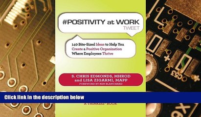 READ FREE FULL  #POSITIVITY at WORK tweet Book01: 140 Bite-Sized Ideas to Help You Create a