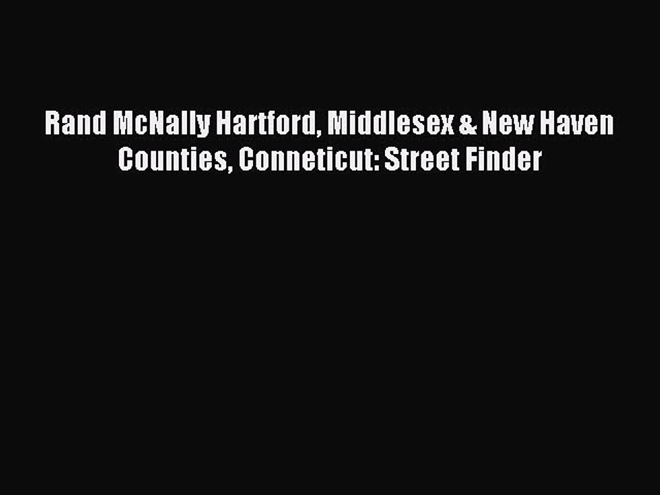 [PDF] Rand McNally Hartford Middlesex & New Haven Counties Conneticut: Street Finder Popular