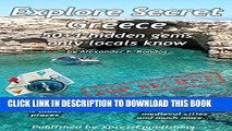 [PDF] Explore Secret Greece: 50 1 Hidden gems only locals know Full Colection