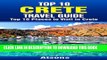 [PDF] Top 10 Places to Visit in Crete - Top 10 Crete Travel Guide (Includes Chania Town,