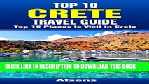 [PDF] Top 10 Places to Visit in Crete - Top 10 Crete Travel Guide (Includes Chania Town,