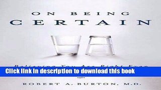 [PDF] On Being Certain: Believing You Are Right Even When You re Not Popular Colection