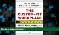 Big Deals  The Custom-Fit Workplace: Choose When, Where, and How to Work and Boost Your Bottom