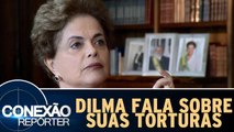 Dilma Rousseff conta pela 1ª vez os detalhes de suas torturas