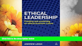 Full [PDF] Downlaod  Ethical Leadership: Creating and Sustaining an Ethical Business Culture