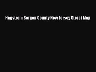 [PDF] Hagstrom Bergen County New Jersey Street Map Popular Colection