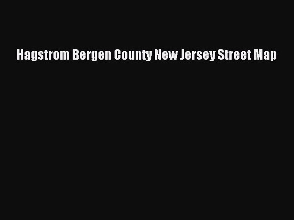 [PDF] Hagstrom Bergen County New Jersey Street Map Popular Colection