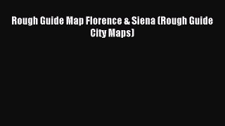 [PDF] Rough Guide Map Florence & Siena (Rough Guide City Maps) Full Online