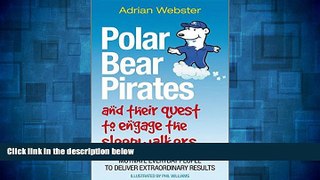 Must Have  Polar Bear Pirates and Their Quest to Engage the Sleepwalkers: Motivate everyday