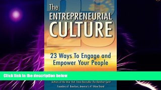 READ FREE FULL  The Entrepreneurial Culture: 23 Ways To Engage and Empower Your People  READ