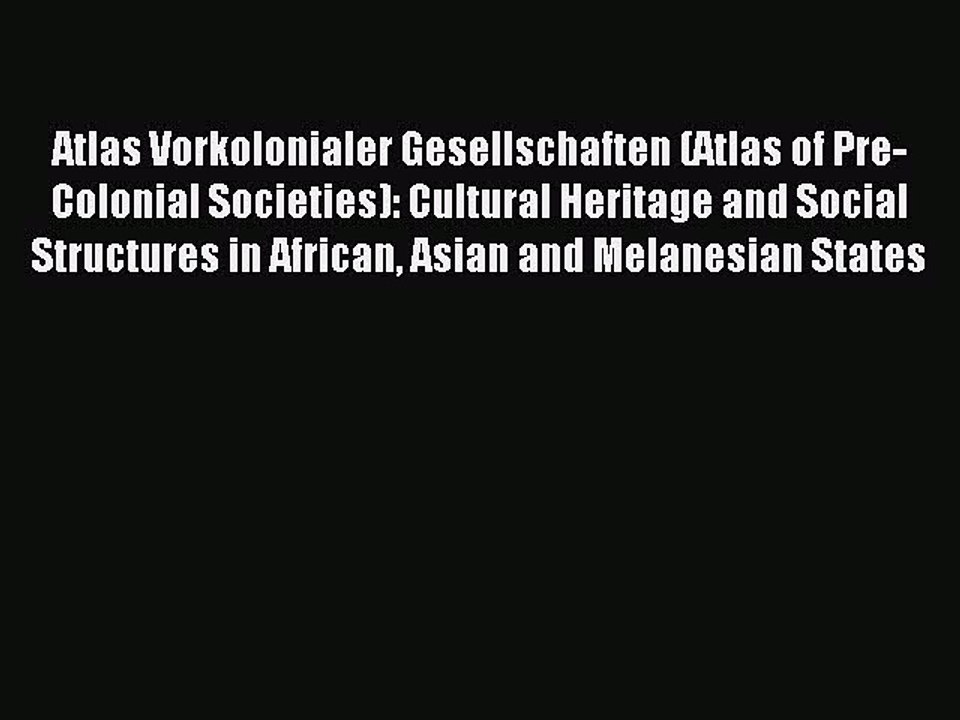 [PDF] Atlas Vorkolonialer Gesellschaften (Atlas of Pre-Colonial Societies): Cultural Heritage