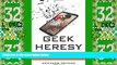 Big Deals  Geek Heresy: Rescuing Social Change from the Cult of Technology  Free Full Read Most