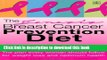 [PDF] The Genesis Breast Cancer Prevention Diet: The Plan Every Woman Should Follow for Weight