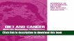 [Popular Books] Diet and Cancer: Markers, Prevention, and Treatment (Advances in Experimental