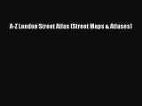 [PDF] A-Z London Street Atlas (Street Maps & Atlases) Full Online
