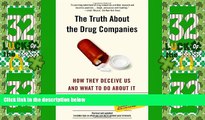 Must Have PDF  The Truth About the Drug Companies: How They Deceive Us and What to Do About It